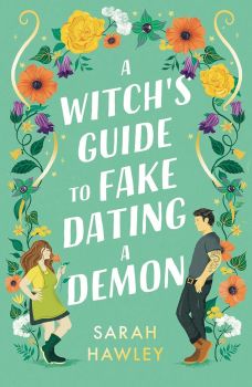 A witch's guide to fake dating a demon - Sarah Hawley - 9780008566593 - Gollancz - Онлайн книжарница Ciela | ciela.com