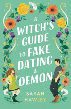 A witch's guide to fake dating a demon - Sarah Hawley - 9781399608893 - Gollancz - Онлайн книжарница Ciela | ciela.com