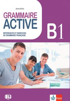 BG Grammaire Active B1 References et exercices de grammaire francaise - Карин Мерсие-Понтек - Джими Бертини - Клет - 9789543446896 - Онлайн книжарница Ciela | ciela.com