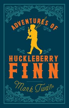 Adventures of Huckleberry Finn - Mark Twain - 9781728261706 - Alma Books - Онлайн книжарница Ciela | ciela.com