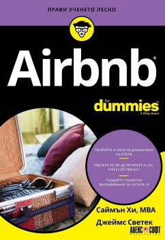 Airbnb For Dummies - Джеймс Светек, Саймън Хи - 9789546564573 - АлексСофт - Онлайн книжарница Ciela | ciela.com