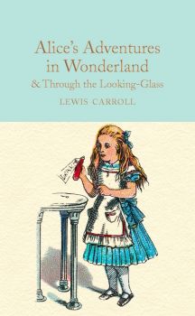 Alice's Adventures in Wonderland and Through the Looking-Glass - Lewis Carroll - 9781909621572 - Collector's Library - Онлайн книжарница Ciela | ciela.com