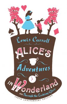 Alice’s Adventures in Wonderland, Through the Looking Glass - Lewis Carroll - 9781847494078 - Alma Books - Онлайн книжарница Ciela | ciela.com