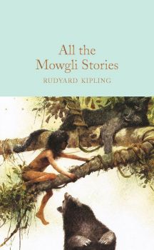All the Mowgli Stories - Rudyard Kipling - 9781509830763 - Collector's Library - Онлайн книжарница Ciela | ciela.com