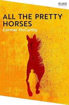 All the Pretty Horses - Cormac McCarthy - 9781035003754 - Macmillan - Онлайн книжарница Ciela | ciela.com
