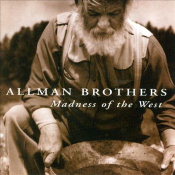 ALLMAN BROTHERS - MADNESS OF THE WEST
