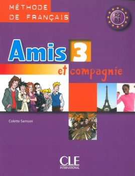 Amis et compagnie 3. Учебник по френски език за 7. клас -  онлайн книжарница Сиела | Ciela.com 
