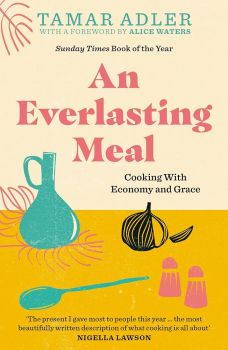 An Everlasting Meal - Cooking With Economy and Grace