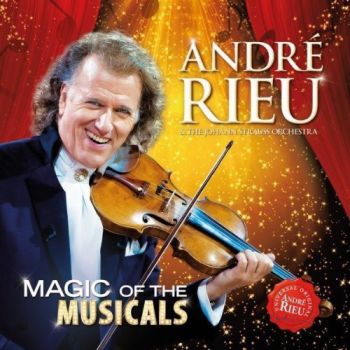 ANDRE RIEU - MAGIC OF THE MUSICALS