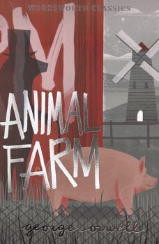 Animal Farm - Wordsworth Classics - George Orwell - 9781840228038 - Онлайн книжарница Ciela | ciela.com