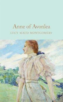 Anne of Avonlea - L. M. Montgomery - 9781529031836 - Macmillan - Онлайн книжарница Ciela | ciela.com