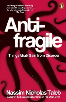 Antifragile - Things that Gain from Disorder - Nassim Nicholas Taleb - 9780141038223 - Piatkus - Онлайн книжарница Ciela | ciela.com