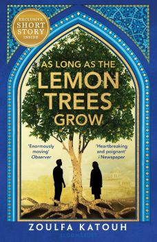 As Long As the Lemon Trees Grow - Zoulfa Katouh - 9781526648549 - Bloomsbury - Онлайн книжарница Ciela | ciela.com
