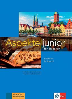 Aspekte junior for Bulgaria B1 band 2 Kursbuch - Учебник по немски език за 10. интензивен клас и 12. клас с разширено изучаване - ciela.com
