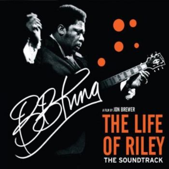 B.B. KING - THE LIFE OF RILEY O.S.T