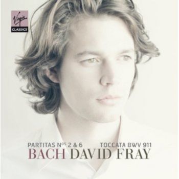 BACH - PARTITAS NOS.2 & 6 TOCCATA BWV 911 DAVID FRAY