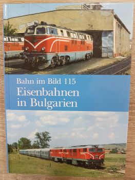 Bahn im Bild 115 - Eisenbahnen in Bulgarien
