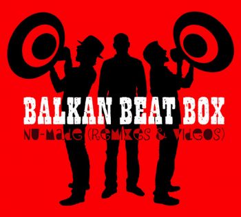 Balkan Beat Box ‎- Nu-Made Remixes and Videos - CD + DVD