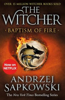 Baptism of Fire - Andrzej Sapkowski - 9781473231108 - Gollancz - Онлайн книжарница Ciela | ciela.com