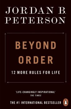 Beyond Order - 12 More Rules for Life - Jordan B. Peterson - 9780141991191 - Penguin Books - Онлайн книжарница Ciela | ciela.com