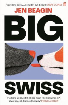 Big Swiss - Jen Beagin - 9780571386932 - Faber & Faber - Онлайн книжарница Ciela | ciela.com