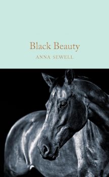 Black Beauty - Anna Sewell - 9781509865987 - Macmillan - Онлайн книжарница Ciela | ciela.com