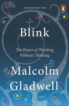 Blink - The Power of Thinking Without Thinking - Malcolm Gladwell - 9780141014593 - Penguin Books - Онлайн книжарница Ciela | ciela.com