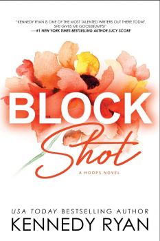 Block Shot - Kennedy Ryan - 9781728286853 - Bloom Books - Онлайн книжарница Ciela | ciela.com