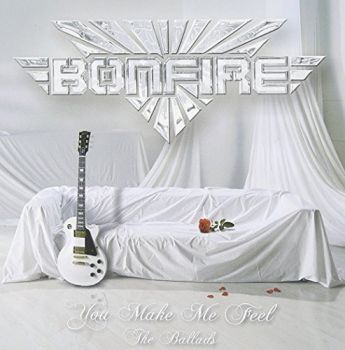 BONFIRE - YOU MAKE ME FEEL - THE BALLADS