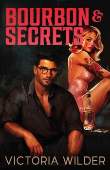 Bourbon And Secrets - The Bourbon Boys Series - Victoria Wilder - 9781761821257 - Онлайн книжарница Ciela | ciela.com
