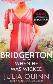 BRIDGERTON - When He Was Wicked - 9780349429472 - Julia Quinn - Онлайн книжарница Ciela | ciela.com