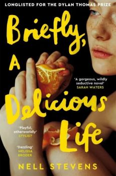 Briefly, a Delicious Life - Nell Stevens - 9781529083446 - Pan Macmillan - Онлайн книжарница Ciela | ciela.com