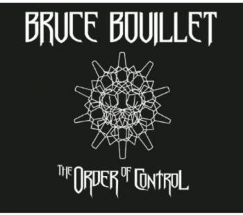 BRUCE BOUILLET - THE ORDER OF CONTROL