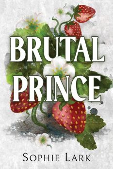 Brutal Prince - Sophie Lark - 9781728295350 - Bloom Books - Онлайн книжарница Ciela | ciela.com