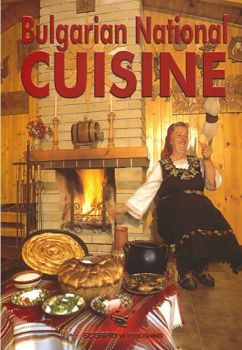 Bulgarian National Cuisine - Скорпио - Plamen Slavchev - 9789549082593 - онлайн книжарница Сиела | Ciela.com 