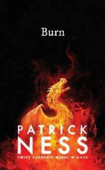 Burn - Patrick Ness - Walker - 9781406393972 - Онлайн книжарница Ciela | Ciela.com