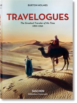 Burton Holmes - Travelogues - Genoa Caldwell - 9783836557801 - Taschen - Онлайн книжарница Ciela | ciela.com