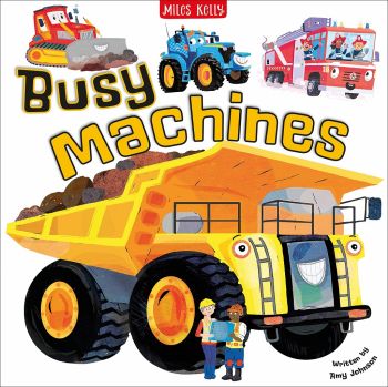 Busy Machines - Amy Johnson  - 9781786178978 - Miles Kelly - Онлайн книжарница Ciela | ciela.com