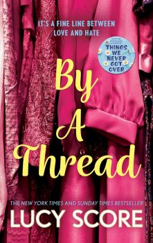 By a Thread - Lucy Score - 9781399726887 - Hodder & Stoughton - Онлайн книжарница Ciela | ciela.com