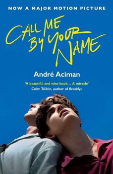Call Me By Your Name - Andre Aciman - 9781786495259 - Atlantic Books - Онлайн книжарница Ciela | ciela.com