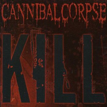 CANNIBAL CORPSE - KILL