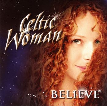 Celtic Woman ‎- Believe - CD