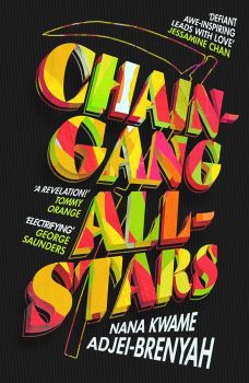 Chain-Gang All-Stars - Nana Kwame Adjei-Brenyah - 9781787303942 - Harvill Secker - Онлайн книжарница Ciela | ciela.com