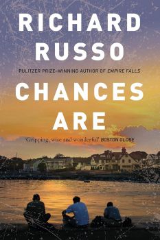 Chances Are - Richard Russo - 9781911630388 - Allen & Unwin - Онлайн книжарница Ciela | ciela.com