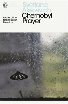 Chernobyl Prayer - Voices from Chernobyl - Svetlana Alexievich - 9780241270530 - Penguin Books - Онлайн книжарница Ciela | ciela.com