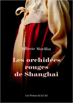 Червените орхидеи на Шанхай - Жулиет Морило - Сиела - Онлайн книжарница Ciela | Ciela.com