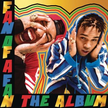 CHRIS BROWN, X TYGA - FAN OF A FAN THE ALBUM DELUXE