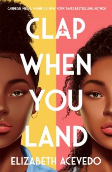 Clap When You Land - Elizabeth Acevedo - 9781471409127 - Hot Key Books - Онлайн книжарница Ciela | ciela.com