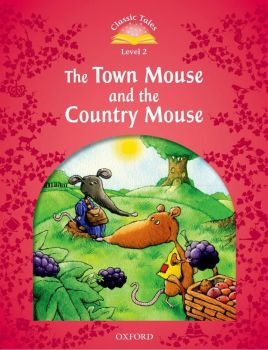 Classic Tales Second Edition Level 2 - The Town Mouse and the Country Mouse
