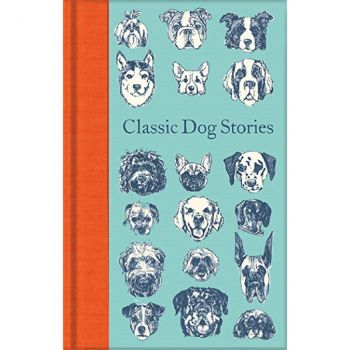 Classic Dog Stories - 9781529021059 - Онлайн книжарница Ciela | ciela.com